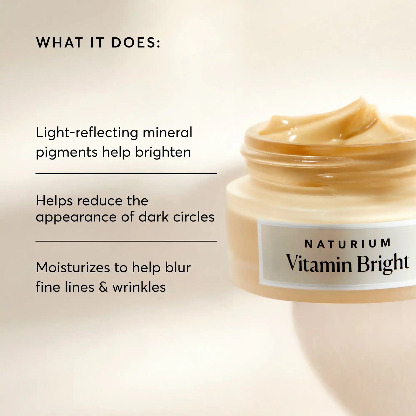 vitamin-bright-illuminating-eye-cream-r0 NATR-10086-Alt-Image-Vitamin-Bright-Illuminating-Eye-Cream-02_b4051379-6020-47e3-9fb5-1793b743726f.webp
